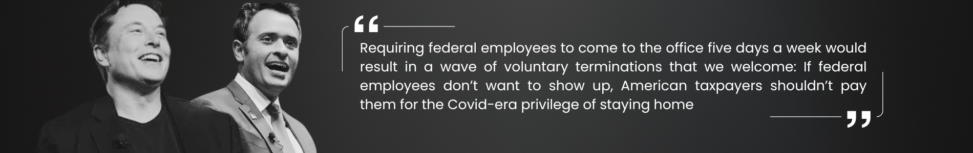 “Requiring federal employees to come to the office five days a week would result in a wave of voluntary terminations that we welcome If federal employees don’t want to show up, American taxpayers 